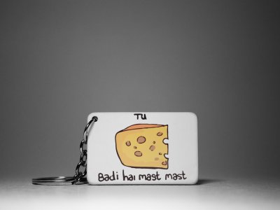 Tu Cheese badi Hai Mast Mast -White -Designable DialoguesKeychain(Combo Set Of 2)