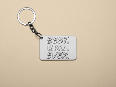 Best Bro Ever - Printed Keychain