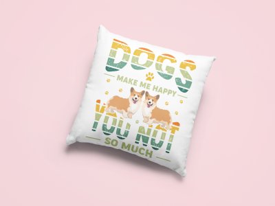 Dogs make me happy -Printed Pillow Covers For Pet Lovers(Pack Of Two)